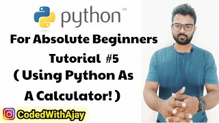 Using Python As A Calculator | Python Tutorials For Absolute Beginners In Hindi #5