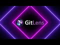 GitLens Tutorial: How to Use GitLens in VS Code