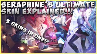SERAPHINE'S ULTIMATE SKIN FORMS EXPLAINED LEAGUE OF LEGENDS
