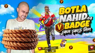 সত্যিই বটলা নাহিদ এর V BADGE  নিয়ে গেল GARENA !😤BOTLA NAHID ম্যাচে শুধু হ্যাকার পড়লো ?😡#freefire