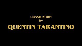 Tarantino and the Crash Zoom