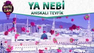 Ya Nebi İlahisi | Ahıskalı Tevfik | Nette İlahi