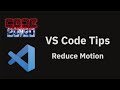 VS Code tips — Turning off animations in the editor using reduce motion