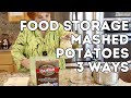 Food Storage Mashed Potatoes 3 Ways