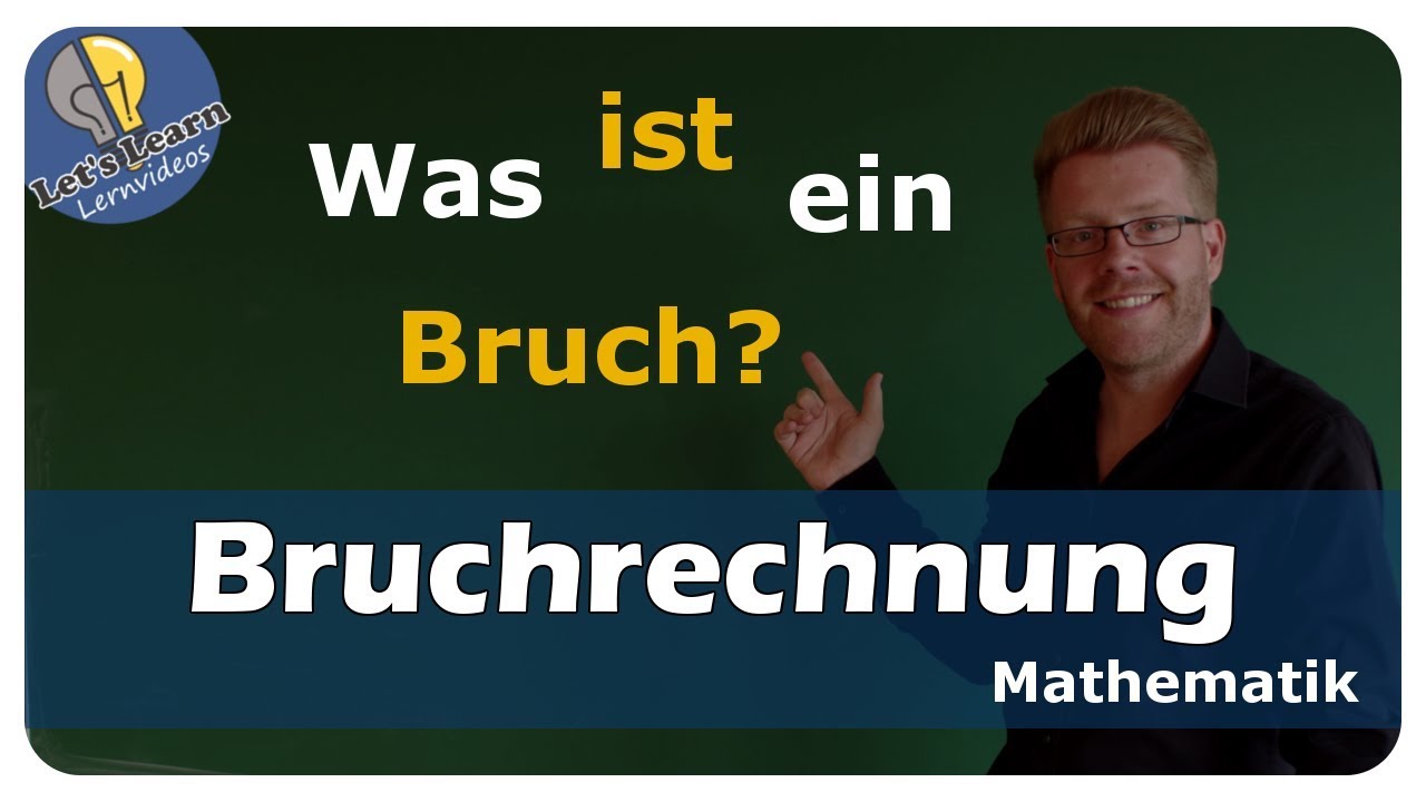 Bruchrechnung - Was Ist Ein Bruch? - Einfach Und Anschaulich Erklärt ...