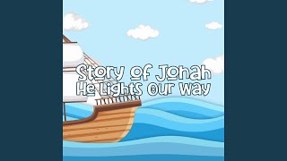 He Lights Our Way (Story of Jonah)