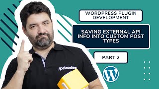 WordPress Plugin Development Tutorial - Saving external API info into Custom Post Types - Pricode