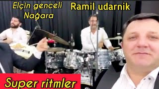 Ramil udarnik.Elçin genceli nağara super ritmler 2022