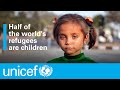 Half of the world's refugees are children | UNICEF