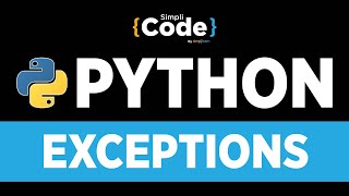 Python Tutorial For Beginners | Exceptions In Python | Exception Handling In Python | SimpliCode