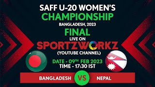 BANGLADESH VS NEPAL | SAFF U - 20 WOMEN'S CHAMPIONSHIP 2023 |  FINAL