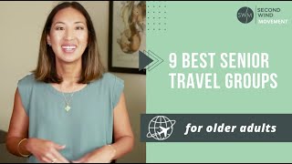 The 9 best senior travel groups