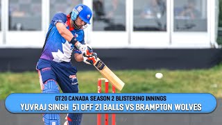 GT20 Canada Season 2 Blistering Innings | Yuvraj Singh 51 runs off 22 balls vs Brampton Wolves