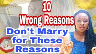10 WRONG REASONS; Why People get Married | Don't Marry for these Reasons