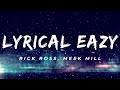 Rick Ross, Meek Mill - Lyrical Eazy (lyrics)