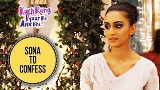 Sona to Confess | Kuch Rang Pyar Ke Aise Bhi - Upcoming Twist - Indian Hindi TV Serials Online Free