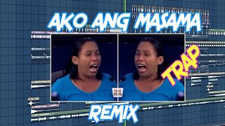 AKO ANG MASAMA TRAP REMIX