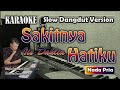 Sakitnya Hatiku | Karaoke Nada Pria | Iis Dahlia | Slow Dangdut Version | SiKeCe | Lirik