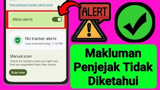 Cara Mendayakan Makluman Penjejak Tidak Diketahui pada telefon Android  2025