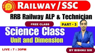 RRB Railway ALP and Technician | Unit and Dimension Part 3 | SSC SCIENCE CLASS | BY BISHNU SIR