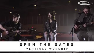 VERTICAL WORSHIP - Open The Gates: Song Session