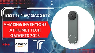 Best 13 New Gadgets Amazing Inventions at Home | Tech Gadgets 2023