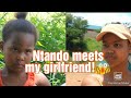 Ntando meets my Girlfriend