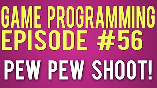 Game Programming 56 - Unique Projectiles