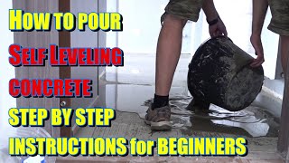 😩 How to Pour Self Leveling concrete with a Bucket 😩 Step by Step instructions and Expected RESULTS