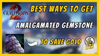 Best Ways to Get Amalgamated Gemstones in GW2 💎 \u0026 Save Gold for Legendaries! 💰