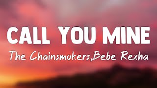 Call You Mine - The Chainsmokers,Bebe Rexha{Lyrics Video}🎶