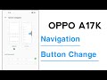 OPPO A17K How To Change Navigation Buttons