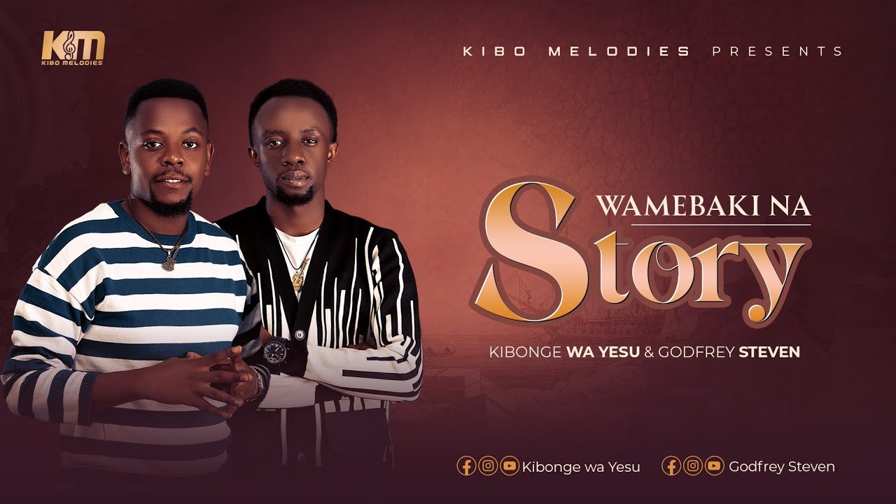 Kibonge Wa Yesu Ft Godfrey Steven - Wamebaki Na Story (lyric Video ...