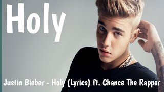 Justin Bieber - Holy ft. Chance the Rapper (Lyrics Video)
