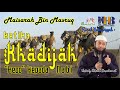 [Maisarah Bin Masruq] Khadijah Mencari Tahu Tentang Nabi Muhammad - 041 - Ustadz Khalid Basalamah