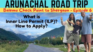 Inner Line Permit (ILP) for Arunachal Online and Offline | Balemu Check Point to Shergaon | Ep6