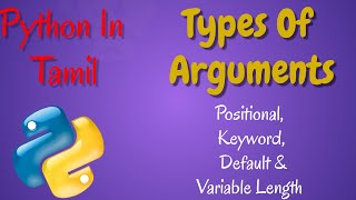 Python in Tamil -Types Of Arguments -Positional, Keyword, Default, Variable Length, Keyword Variable