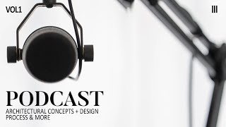 [Podcast] Q&A, Architectural Concepts, Design Process, Thesis Topics and More