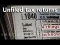 Unfiled Tax Returns: Four things you MUST know Unfiled Tax Returns: Four things you MUST know