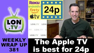 Apple TV Does 24p Better Than Everyone Else.. Auto Frame Rate Adjustment Explained