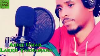 Abdii Umar -Lakkii Yaa nama nana -New Oromo Music