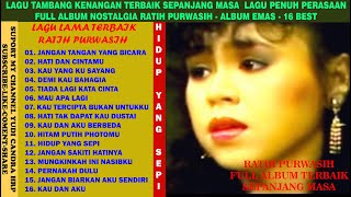 RATIH PURWASI - LAGU NOSTALGIA TERBAIK TERPOPULER FULL ALBUM LAGU TAMBANG KENANGAN -16 BEST OF