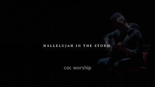 CAC Worship - Hallelujah In The Storm (feat. Danny Brymer)