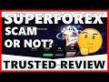 SuperForex Scam or not? ++ Trusted Review & Test 2020 for traders