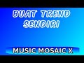 Music Mosaic X - Buat Trend Sendiri (OFFICIAL MUSIC VIDEO)