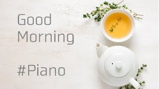 ヒーリングピアノ#39　朝のひととき・爽やかな気分でスタート / Morning Piano Music - Peaceful Piano Music For Wake Up