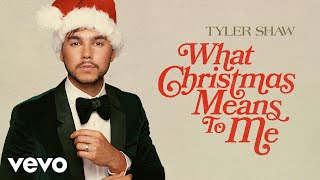 Tyler Shaw - What Christmas Means To Me (Official Audio)