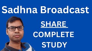 Sadhna Broadcast Share - Complete Study | Sadhna Broadcast Stock Analysis | Sadhna Broadcast  News |