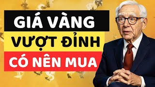 VÀNG 2025 – CÓ NÊN ĐẦU TƯ KHI VÀNG TĂNG SỐC KỶ LỤC?