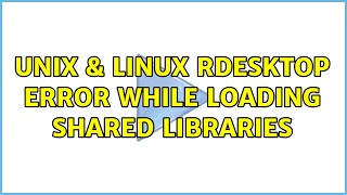 Unix & Linux: rdesktop: error while loading shared libraries